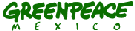 GreenPeace Mexico