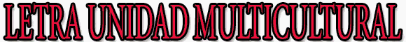 LETRA UNIDAD MULTICULTURAL