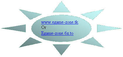 Sun: www.egame-zone.tk 
Or
Egame-zone.6x.to  
