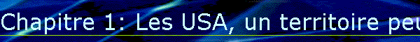 Chapitre 1: Les USA, un territoire peupl� et ma�tris�