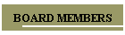 BOARD MEMBERS