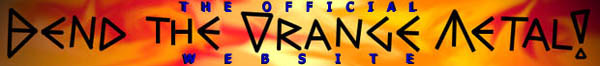 The official Bend the Orange Metal! website