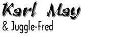 TITLE: Karl May & Juggle-Fred