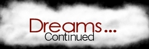 Dreams...