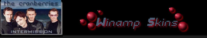 The Cranberries Intermission © 2002 - More Winamp Skins!