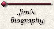 Jim's Biography
