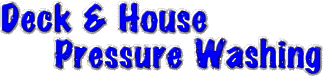 Deck and House Pressure Washing