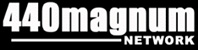 440 Magnum Network
