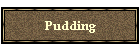 Pudding