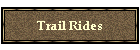 Trail Rides