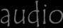 Audio