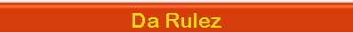 Da Rulez
