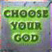 Choose Your God