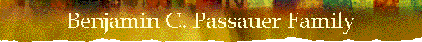 Benjamin C. Passauer Family