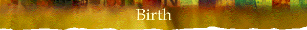 Birth