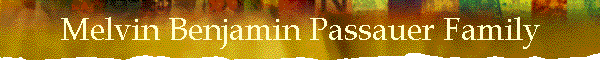 Melvin Benjamin Passauer Family