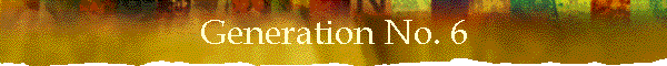 Generation No. 6