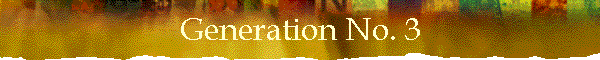 Generation No. 3