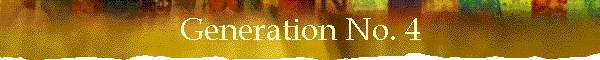 Generation No. 4