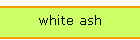 white ash