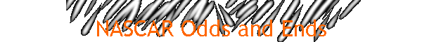 NASCAR Odds and Ends