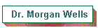Dr. Morgan Wells