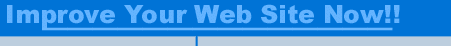 Improve Your Web Site Now!!