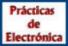 Visita la página de Prácticas de Electrónica