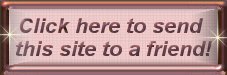 Click here to send this site to a friend!