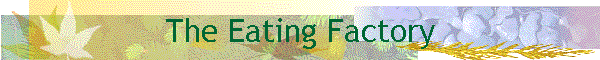 The Eating Factory