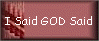 I Said GOD Said