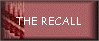 THE RECALL