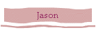 Jason
