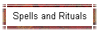 Spells and Rituals
