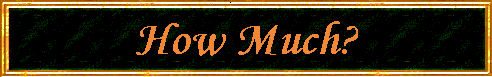 How Much?