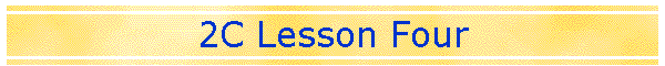 2C Lesson Four