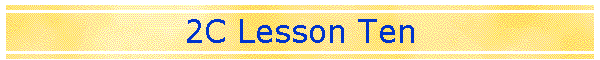 2C Lesson Ten
