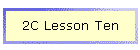 2C Lesson Ten