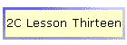 2C Lesson Thirteen