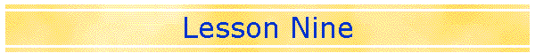 Lesson Nine