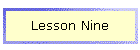 Lesson Nine
