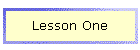 Lesson One