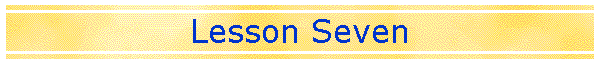 Lesson Seven