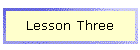 Lesson Three