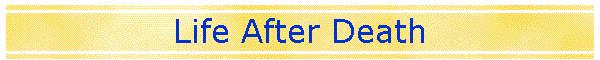 Life After Death