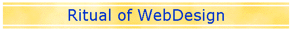 Ritual of WebDesign