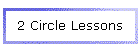 2 Circle Lessons