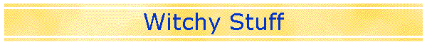 Witchy Stuff