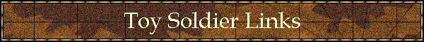 Toy Soldier Links