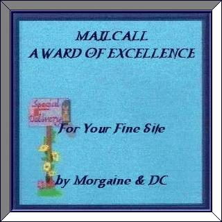 MAILCALL<br>
AWARD OF EXCELLENCE<br>
For Your Fine Site<br>
by Morgaine & DC